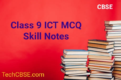 CBSE Class 9 ICT Skills Notes PDF Download 2022 For IT & AI - Tech CBSE